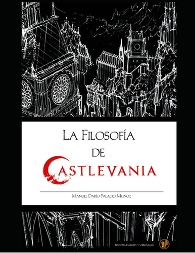Libro: La Filosofía De Castlevania (spanish Edition)