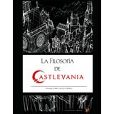 Libro: La Filosofía De Castlevania (spanish Edition)