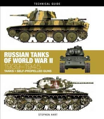 Russian Tanks Of World War Ii - Stephen Hart (hardback)