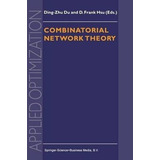 Combinatorial Network Theory - Ding-zhu Du (paperback)