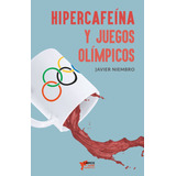 Libro Hipercafeãna Y Juegos Olãmpicos - Niembro Torre, ...
