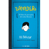 Wonder: El Libro De Preceptos Del Señor Browne, De R.j.palacio. Editorial Penguin Random House, Tapa Blanda, Edición 2017 En Español