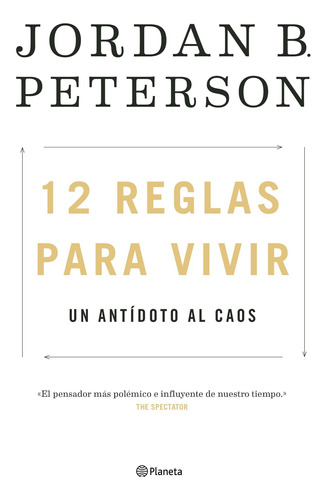 12 Reglas Para Vivir. Un Antídoto Al Caos, De Jordán B. Peterson. Serie 9584275158, Vol. 1. Editorial Grupo Planeta, Tapa Blanda, Edición 2019 En Español, 2019