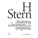 H Stern: A História Do Homem E Da Empresa: A História Do Homem E Da Empresa, De Dieguez, Consuelo. Editora Record Ltda., Capa Mole Em Português, 2015