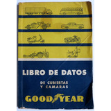 Goodyear Libro De Datos De Cubiertas Y Cámaras