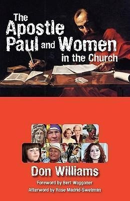 The Apostle Paul And Women In The Church - Don Williams