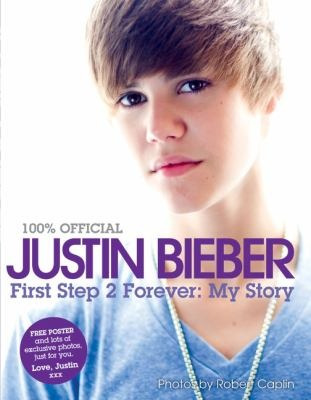 Justin Bieber: First Step 2 Forever: My Story