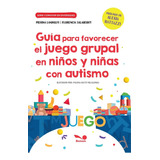 Guía Para Favor Juego Grupal En Niños Y Niñas Con Autismo