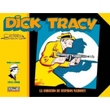 Dick Tracy 1945 - 1946 La Ambicion De Suspiros, De Chester 