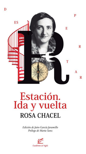 Estaciãâ³n. Ida Y Vuelta, De Chacel, Rosa. Editorial Cuadernos Del Vigía, Tapa Blanda En Español