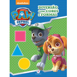 Patrulha Canina - Diversão Com Cores E Formas, De Cultural, Ciranda. Série Licenciados Escolares Ciranda Cultural Editora E Distribuidora Ltda. Em Português, 2016