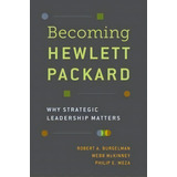 Becoming Hewlett Packard, De Robert A. Burgelman. Editorial Oxford University Press Inc, Tapa Dura En Inglés