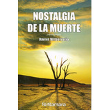 Nostalgia De La Muerte, De Xavier Villaurrutia. Editorial Fontamara, Tapa Pasta Blanda, Edición 1 En Español, 2013