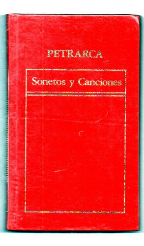 Sonetos Y Canciones - Petrarca - Tapa Dura