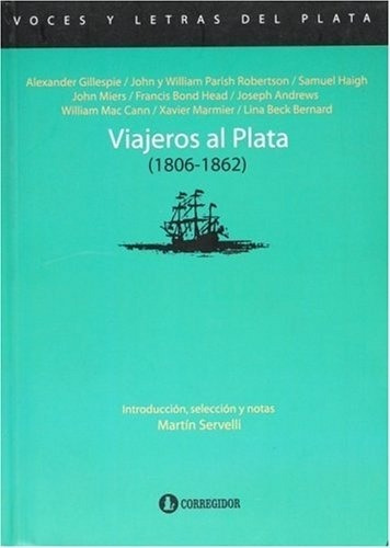 Viajeros Al Plata (1806 - 1862) - Varios Varios