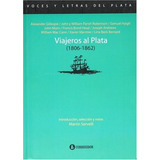 Viajeros Al Plata (1806 - 1862) - Varios Varios