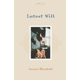 Libro Latest Will: Poems - Marshall, Lenore