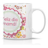 Taza/tazon/mug Dia De Las Madres D15