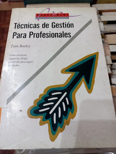 Técnicas De Gestion Para Profesionales Tom Batley Ed Granica