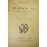 El Sueño De Papa , Victor Hugo, Años 20s Nvl, Lnu