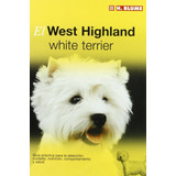 El West Highland White Terrier Guia Practica Para La Selecci
