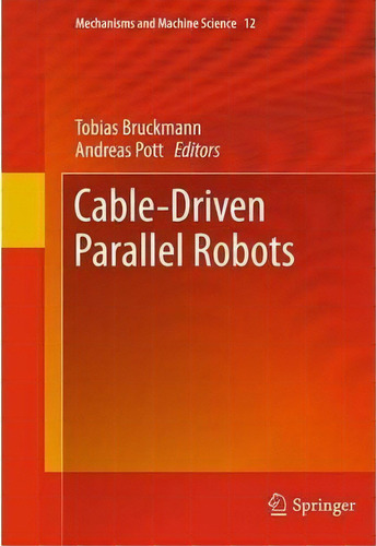 Cable-driven Parallel Robots, De Tobias Bruckmann. Editorial Springer Verlag Berlin Heidelberg Gmbh Co Kg, Tapa Blanda En Inglés