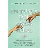 En Busca Del Amor Ideal, Elizabeth Prophet, Summit