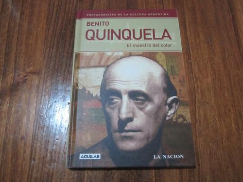 El Maestro Del Color - Benito Quinquela - Ed: Aguilar