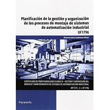 Planificaciãâ³n De La Gestiãâ³n Y Organizaciãâ³n De Los Procesos De Montaje De Sistemas De Aut..., De Cembranos Nistal, Florencio Jesús. Editorial Ediciones Paraninfo, S.a, Tapa Blanda En Español