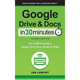 Book : Google Drive And Docs In 30 Minutes (2nd Edition) Th
