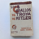 Los Caballos De Trolla De Hitler. Walter Tschuppik. Edicione