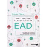 Como Preparar Conteúdos Para Ead: Guia Rápido Para Professores E Especialistas Em Educação A Distância, Presencial E Corporativa, De (coordenador Ial) Filatro, Andrea. Editora Saraiva Educação S. A., 