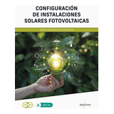Configuracion De Instalaciones Solares Fotovoltaicas, De Garcia Martin, Pedro Francisco. Editorial Marcombo, Tapa Blanda En Español