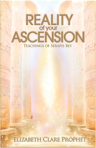 Libro:  Reality Of Your Ascension: Teachings Of Serapis Bey