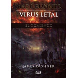 Maze Runner Virus Letal - James Dashner - V&r