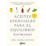 Aceites Esenciales Para El Equilibrio Hormonal -snyder -aaa