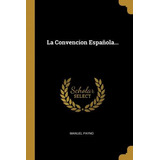 Libro La Convencion Espanola... - Manuel Payno