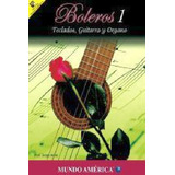 Boleros 1 (teclados, Guitarra Y Organo)