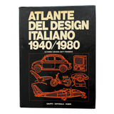 Atlante Del Design Italiano 1940/1980 - Alfonso Grassi