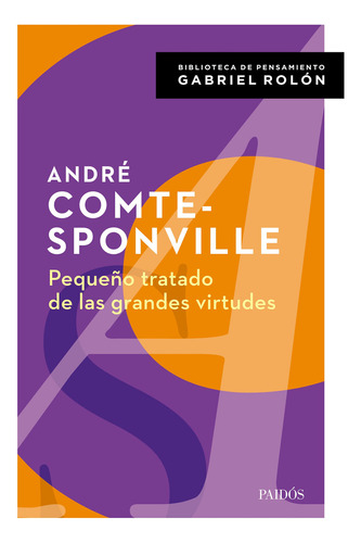 Libro Pequeño Tratado De Las Grandes Virtudes - André Comte-sponville - Paidós
