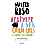 Libro: Atrévete A Ser Quien Eres (spanish Edition)
