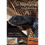 Libro: The Reptiles Of South Carolina: Foreword By J.