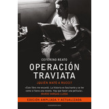 Operacion Traviata - Corregida Y Aumentada: ¿quién Mató A Rucci?, De Reato Ceferino., Vol. 1. Editorial Sudamericana, Tapa Blanda, Edición 1 En Español, 2009