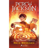 La Batalla Del Laberinto - Percy Jackson Y Los Dioses Del Olimpo 4 - Rick Riordan