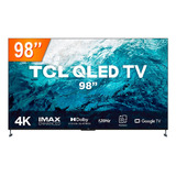 Smart Tv Qled 98 Google Tv Uhd 4k Tcl 98c735 Comando De Voz