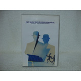 Dvd Pet Shop Boys- Performance- The Classic 1991- Live Show 