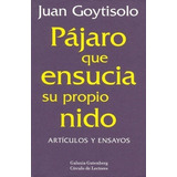 Pájaro Que Ensucia Su Propio Nido., De Juan Goytisolo. Editorial Galaxia Gutenberg, Tapa Dura En Español, 2001