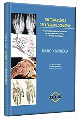 Anatomía Clínica Del Aparato Locomotor  Mano Y Muñeca, De Anónimo. Editorial Lexus, Tapa Dura En Español