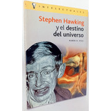 Stephen Hawking Y El Destino Del Universo 