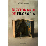 Diccionario De Filosofía, De Victor Florian. Serie 9583059452, Vol. 1. Editorial Panamericana Editorial, Tapa Dura, Edición 2019 En Español, 2019
